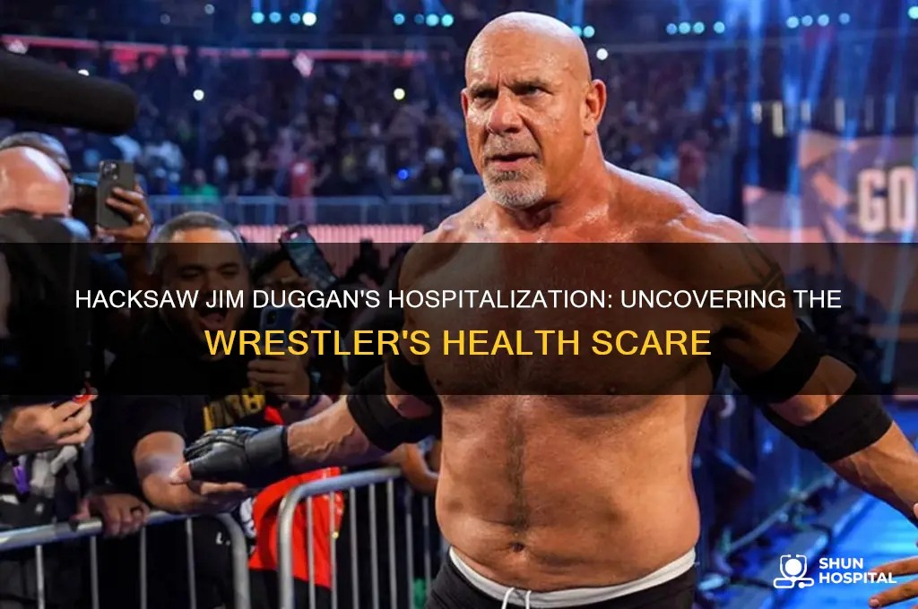 what was hacksaw jim duggan in the hospital for