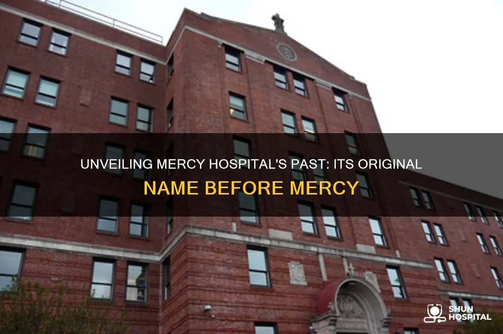 what was mercy hospital called before it was mercy