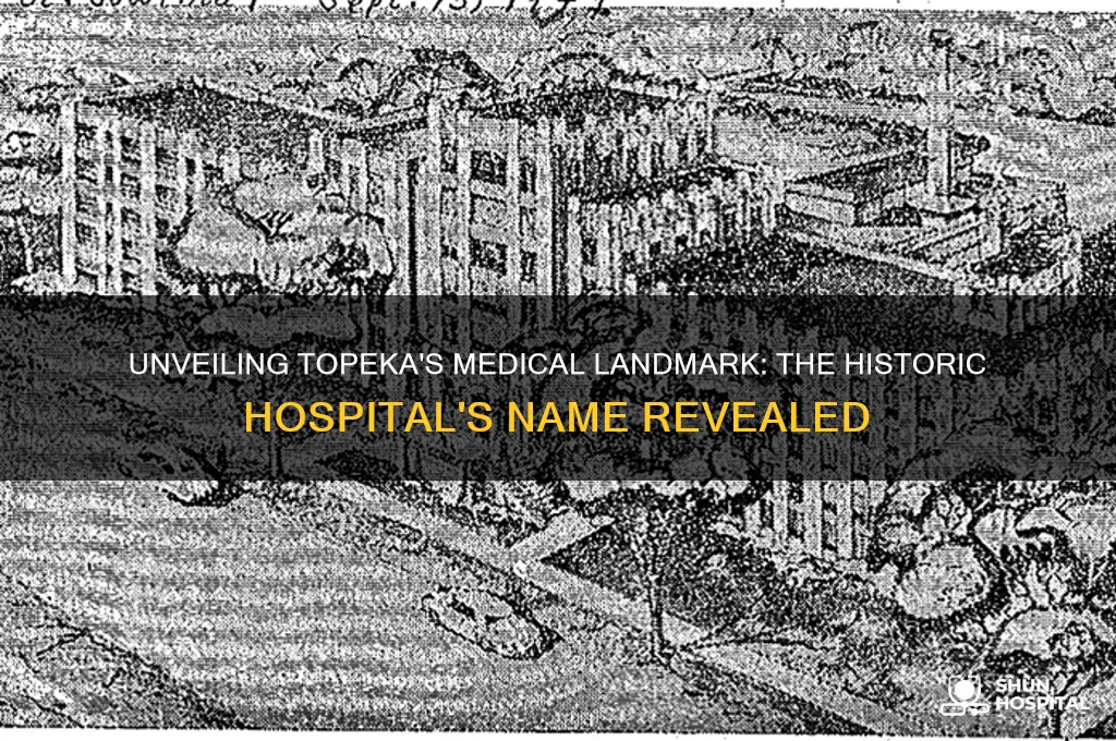 what was name of the hospital in topeka ks