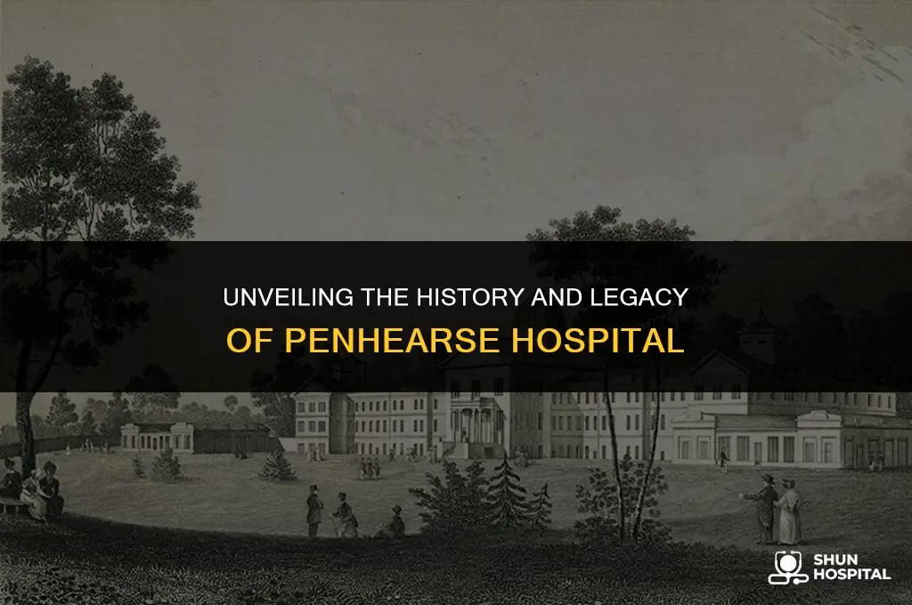 what was penhearse hospital