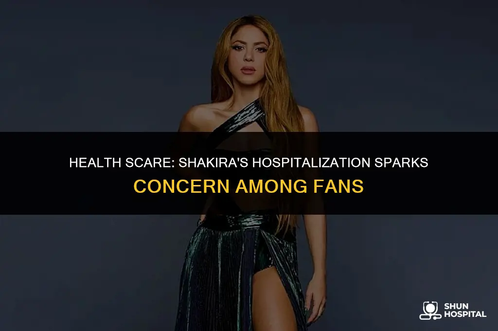 what was shakira hospitalized for
