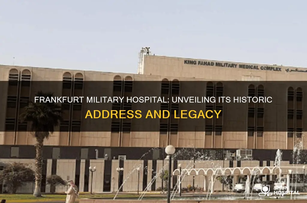 what was the address of the frankfurt military hospital