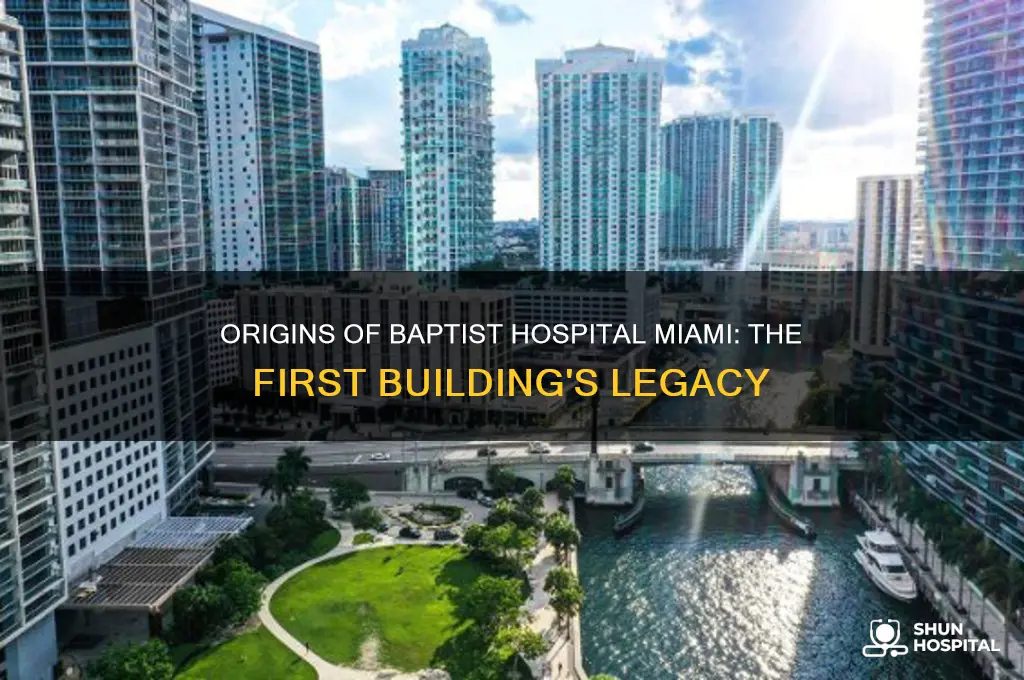 what was the first building built for baptist hospital miami