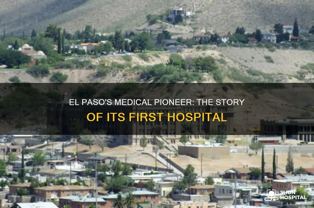what was the first hospital in el paso tx