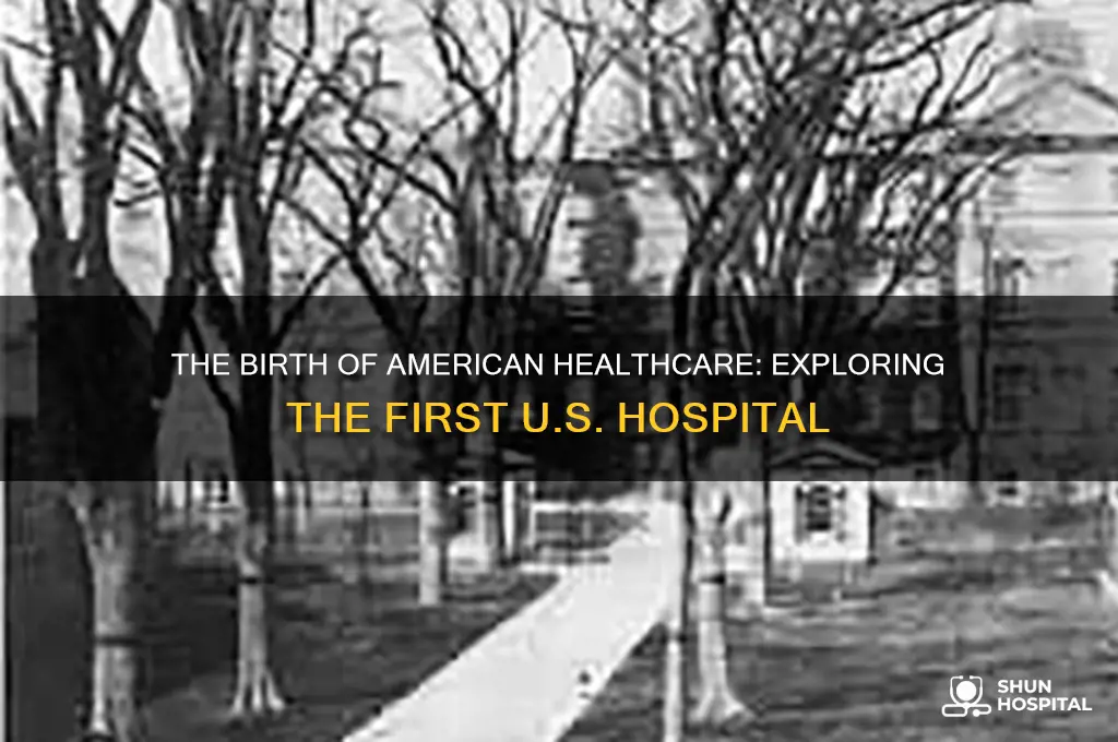 what was the first hospital in the united states