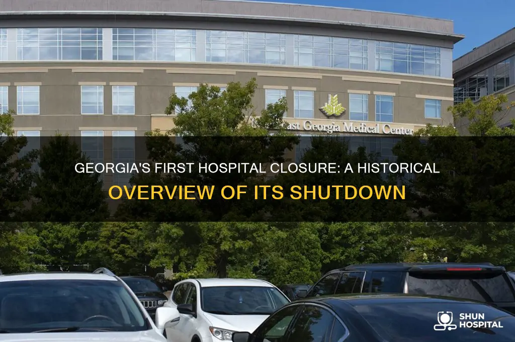 what was the first hospital to close in ga