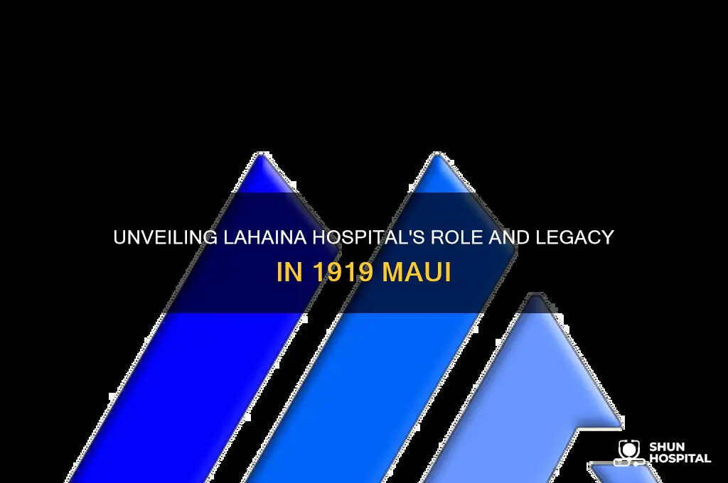 what was the lahaina hospital in 1919