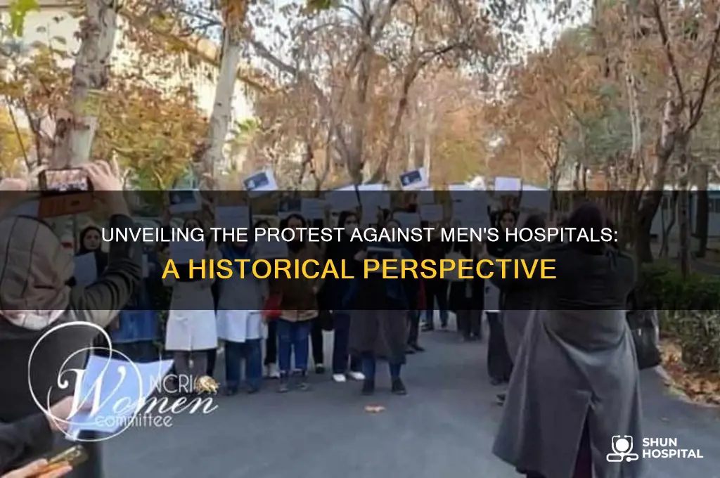 what was the protest against mens hospitals