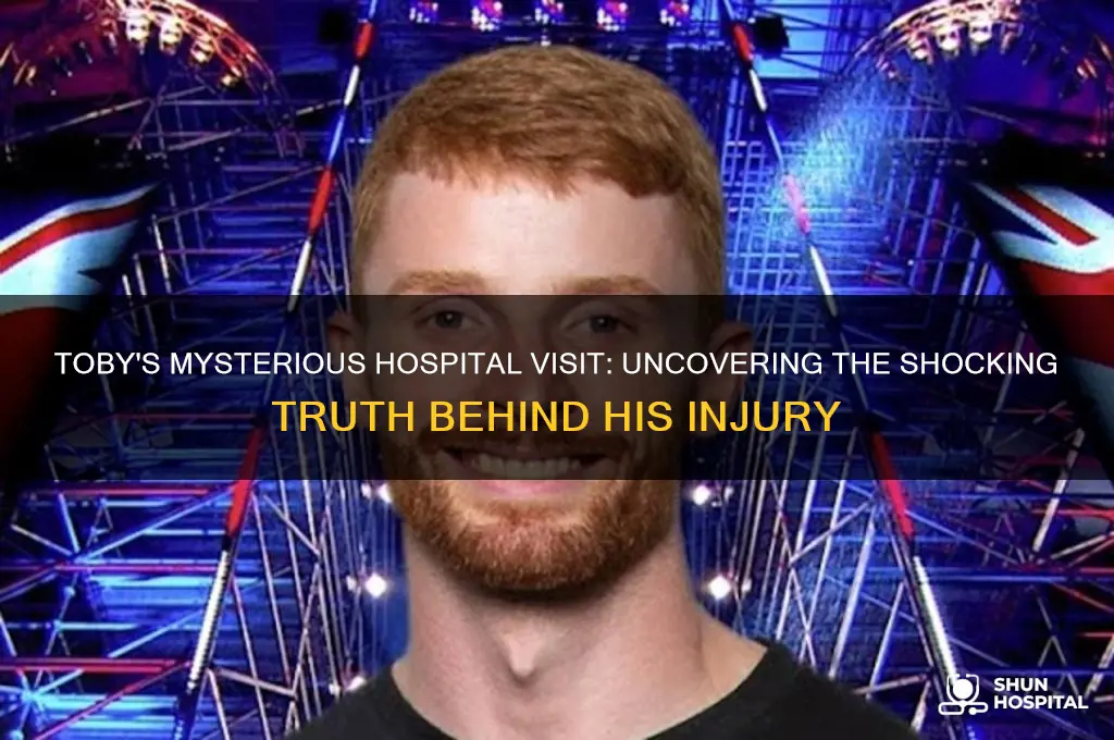 what was toby doing that landed him in the hospital