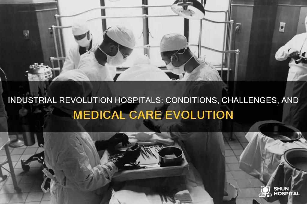 what were the hospitals like in the industrial revolution