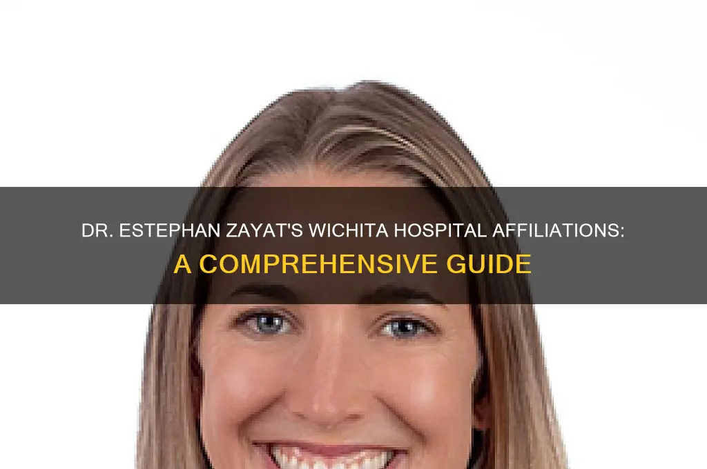 what wichita hospitals is dr estephan zayat affiliated with