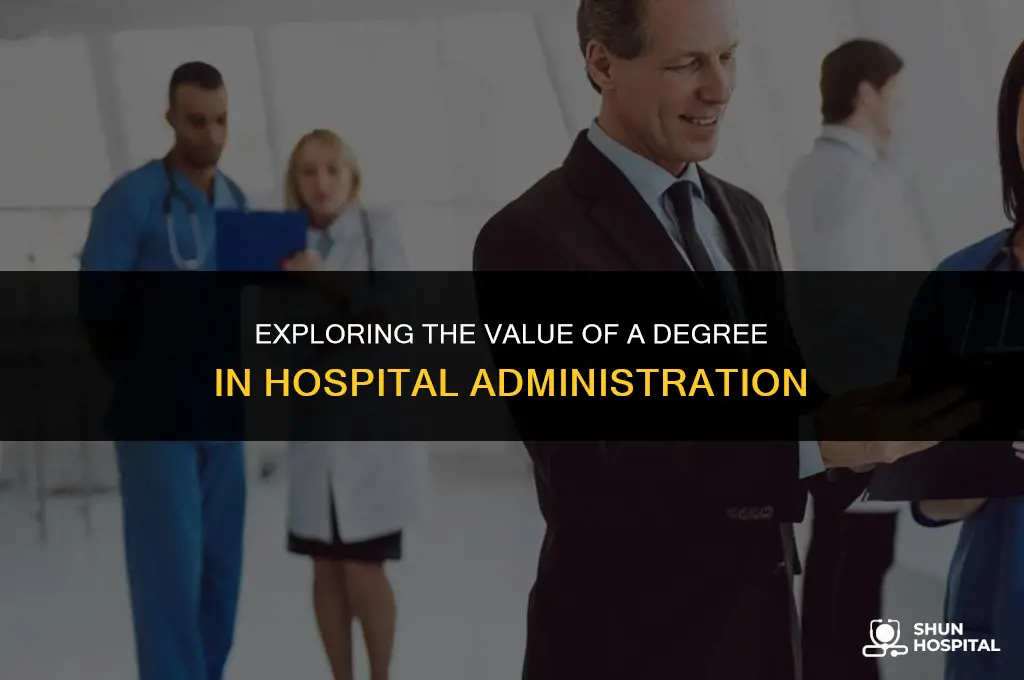 what worth degree hospital administration