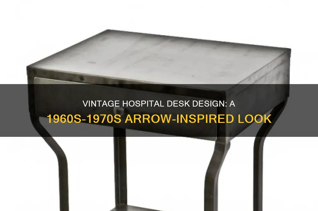 what would a hospital desk from 1960-1970 arrow look like