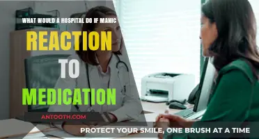 Managing Manic Reactions to Medication: Hospital Protocols and Patient Care