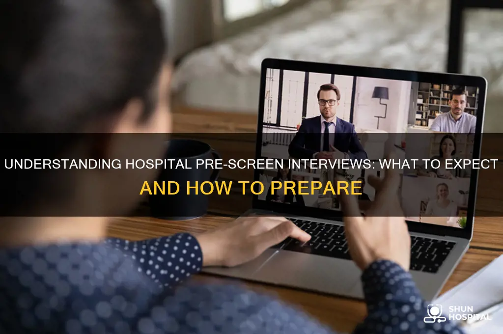 what would a pre screen interview be at a hospital