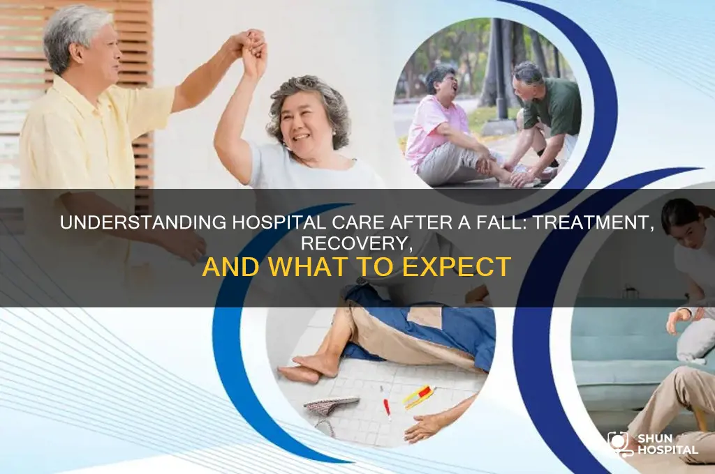 what would hospital treatment for a fall be like
