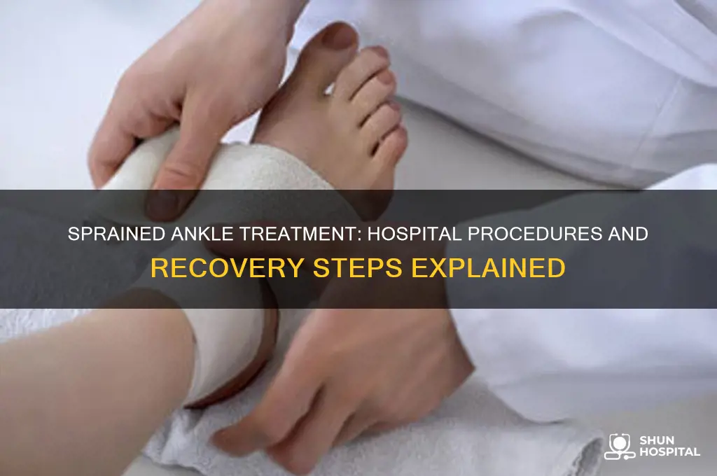 what would the hospital do for a sprained ankle