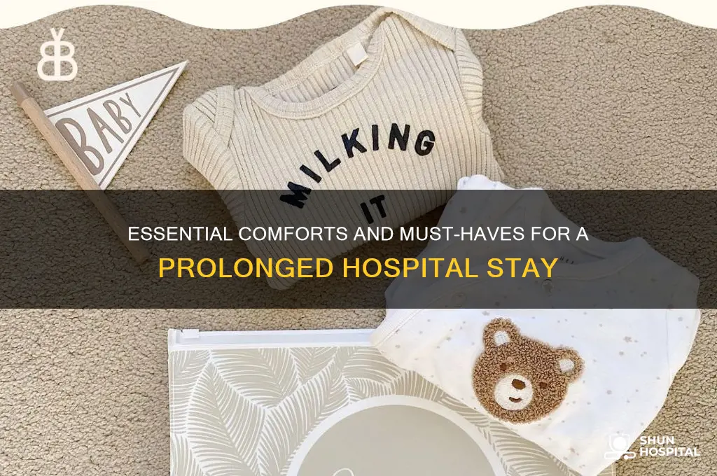 what would you want for an extended hospital stay