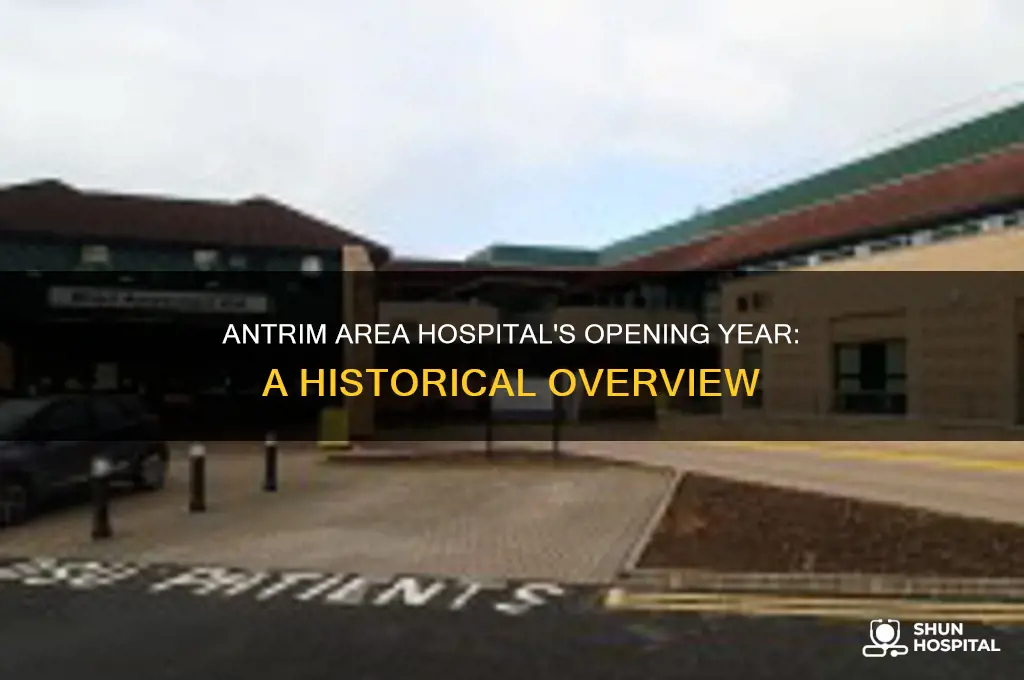 what year did antrim area hospital open