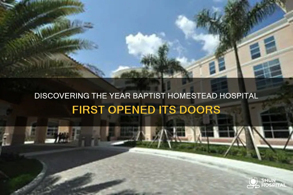 what year did baptist homestead hospital open