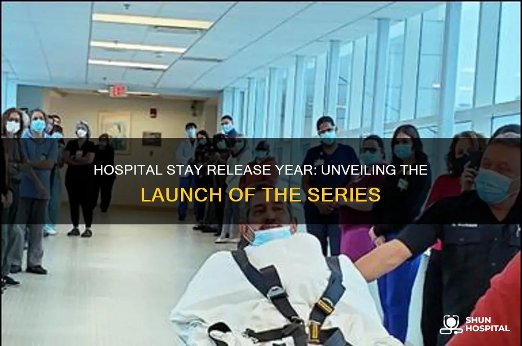 what year did hospital stay come out