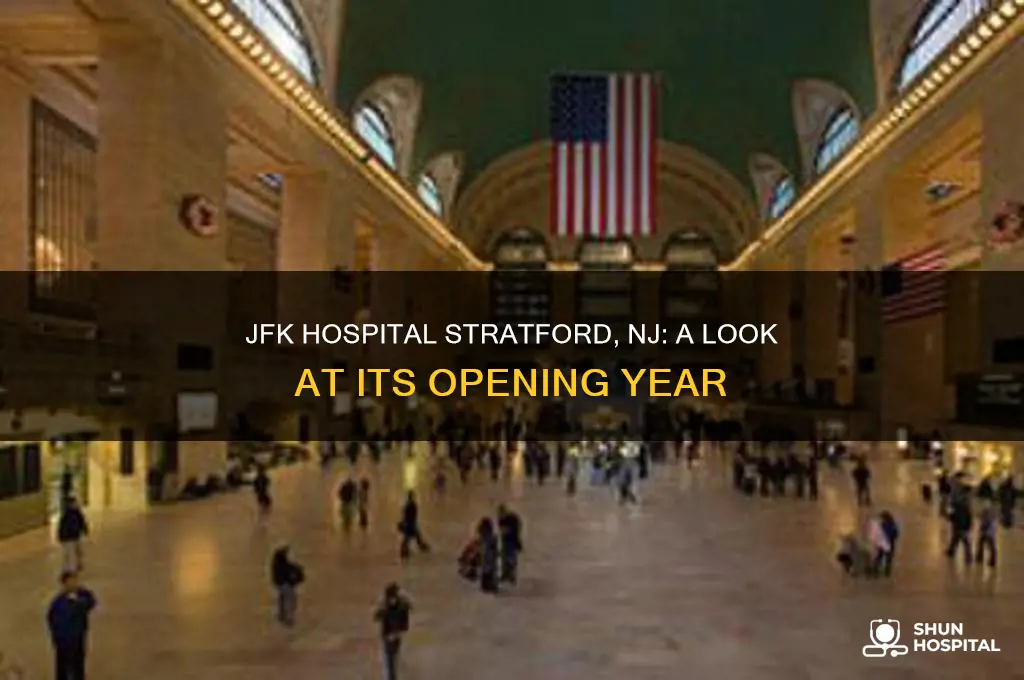 what year did jfk hospital stratford new jersey open up