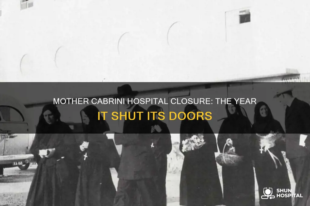 what year did mother cabrini hospital close