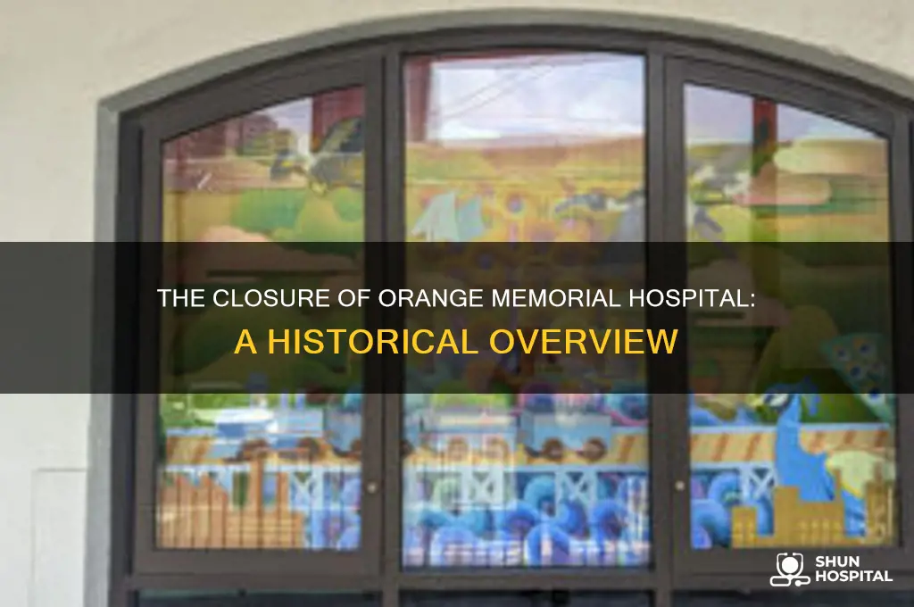 what year did orange memorial hospital close