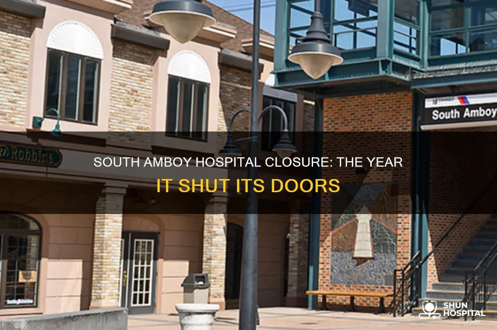 what year did south amboy hospital close