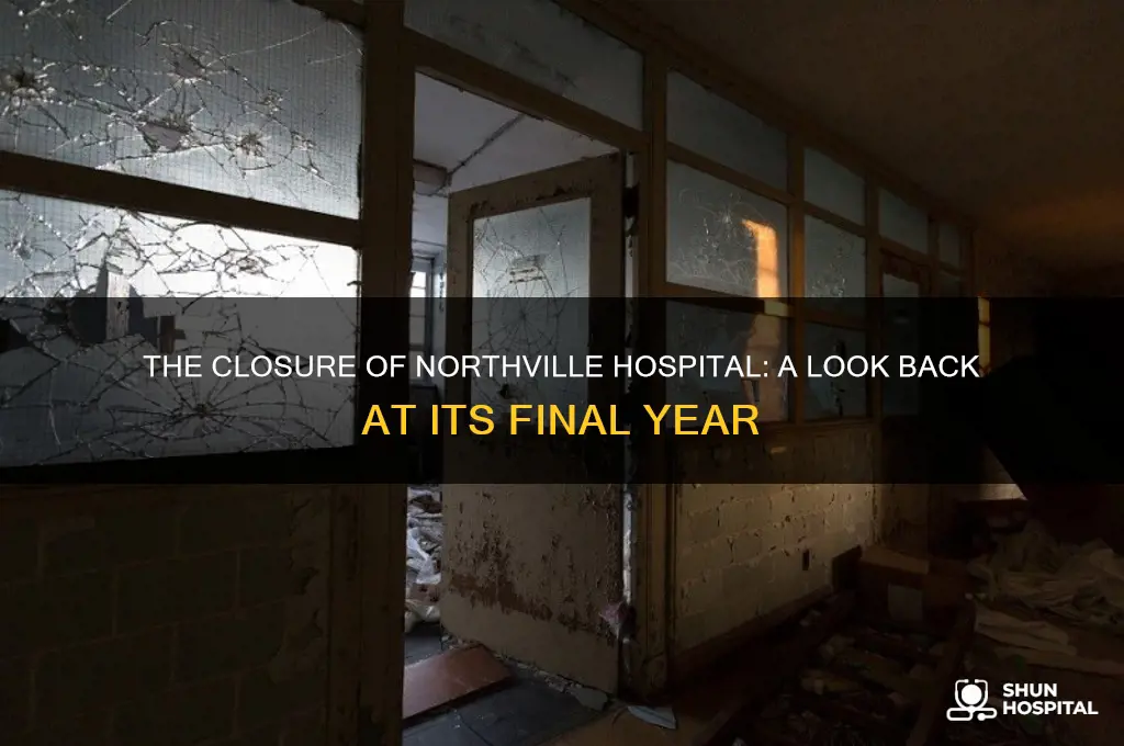 what year did the northville hospital close