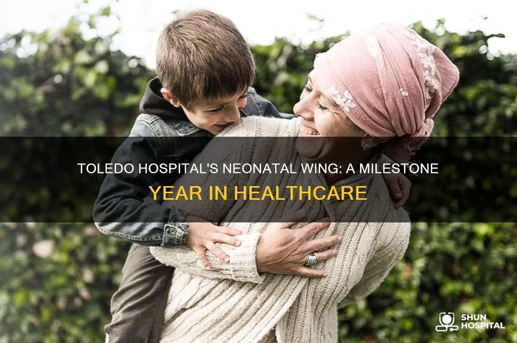 what year did toledo hospital receive a neonatal wing