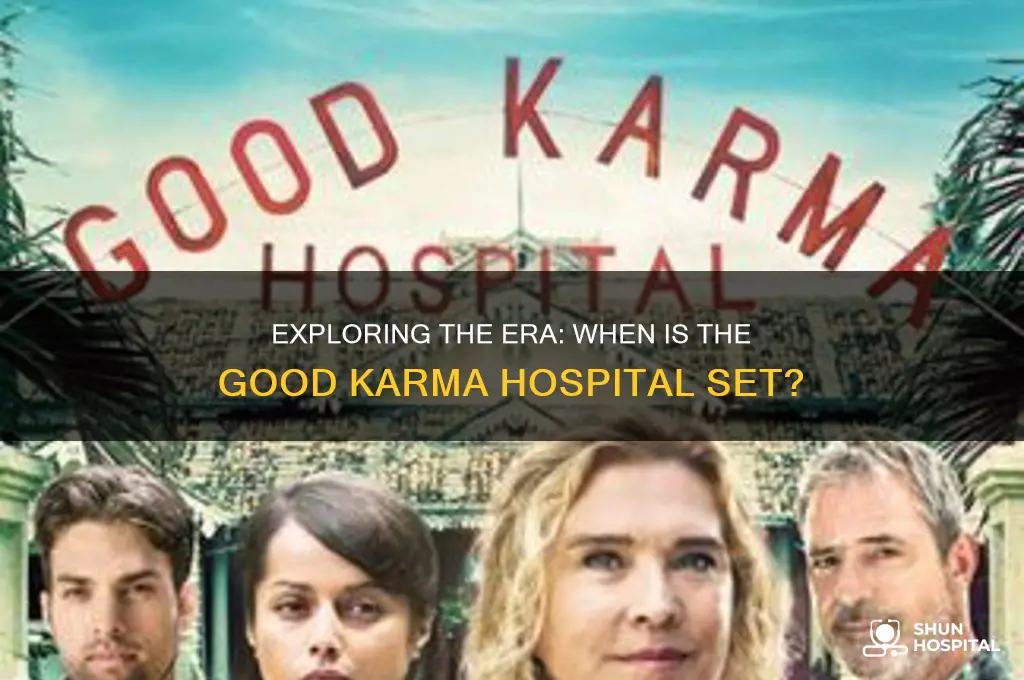 what year is the good karma hospital set in