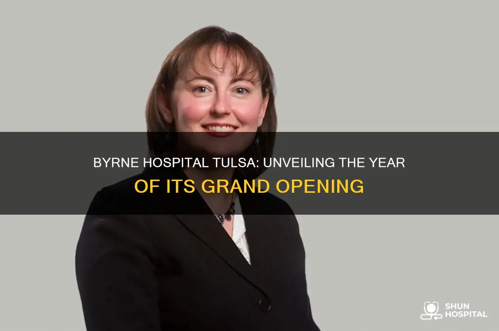 what year was byrne hospital tulsa opened