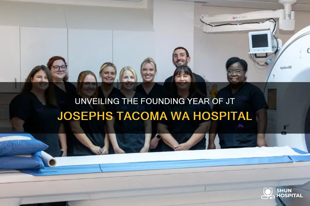 what year was jt josephs tacoma wa hospital tacoma founded