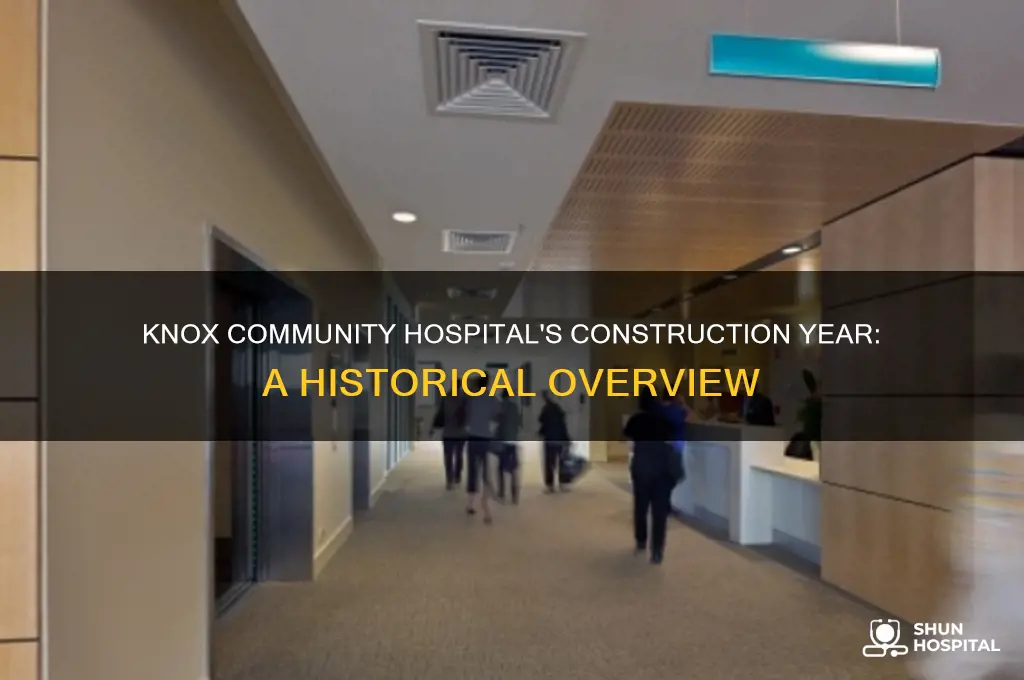 what year was knox community hospital built