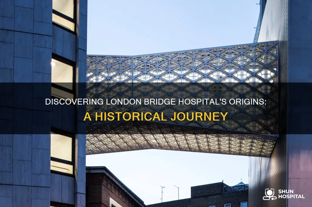 what year was london bridge hospital built