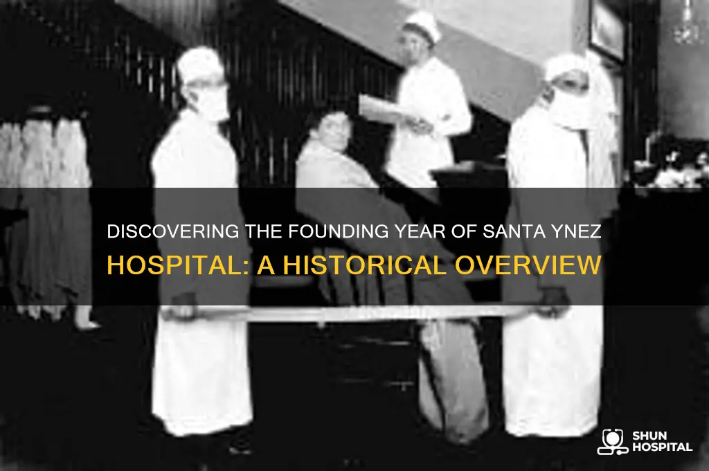 what year was santa ynez hospital founded