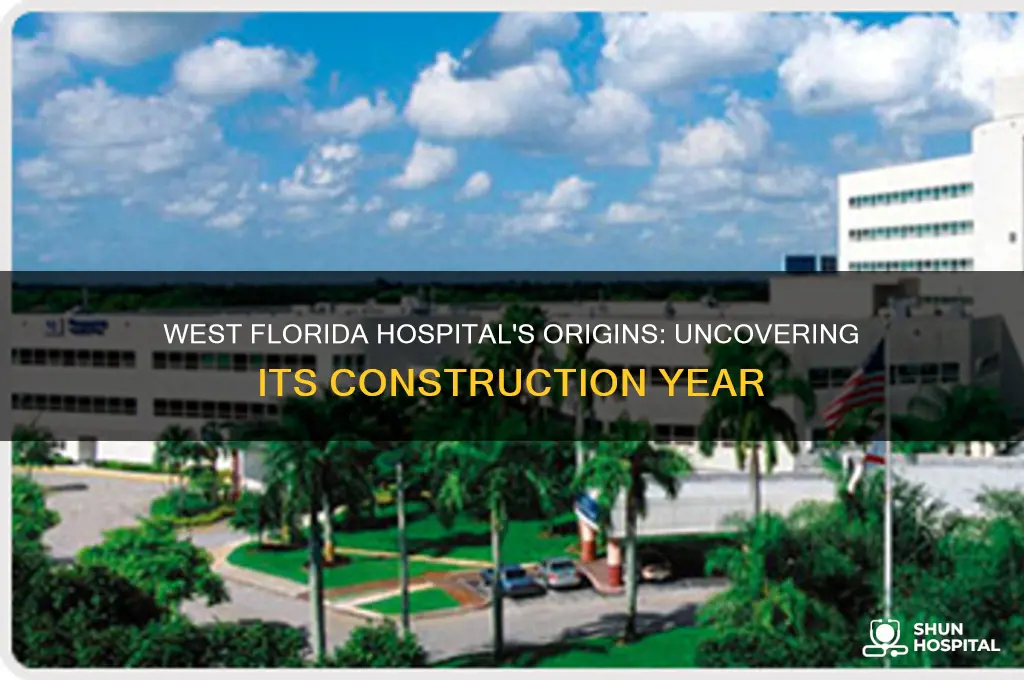 what year was west florida hospital built