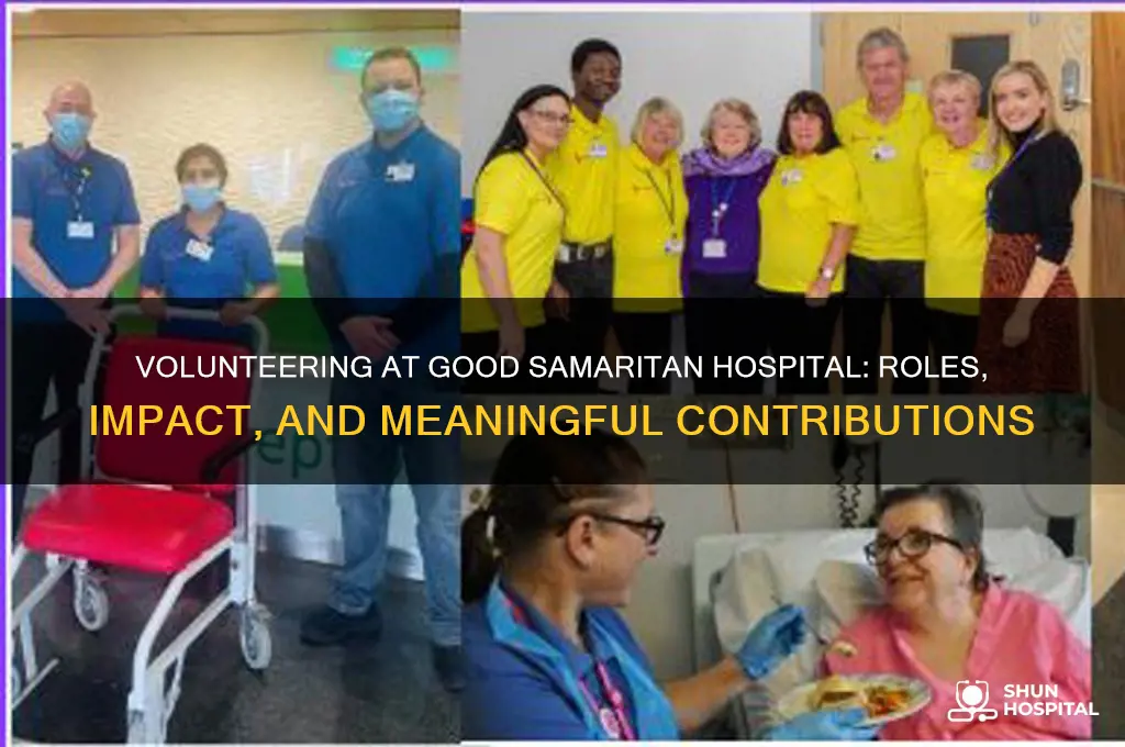 what you do when volunteering at good samaratian hospital