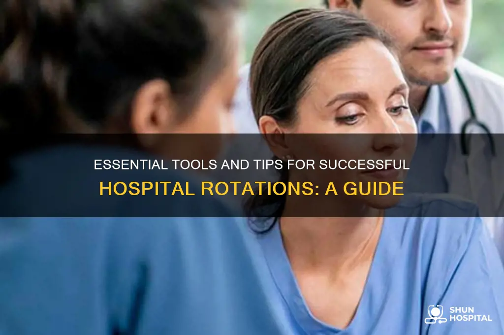 what you need for rotations at hospital