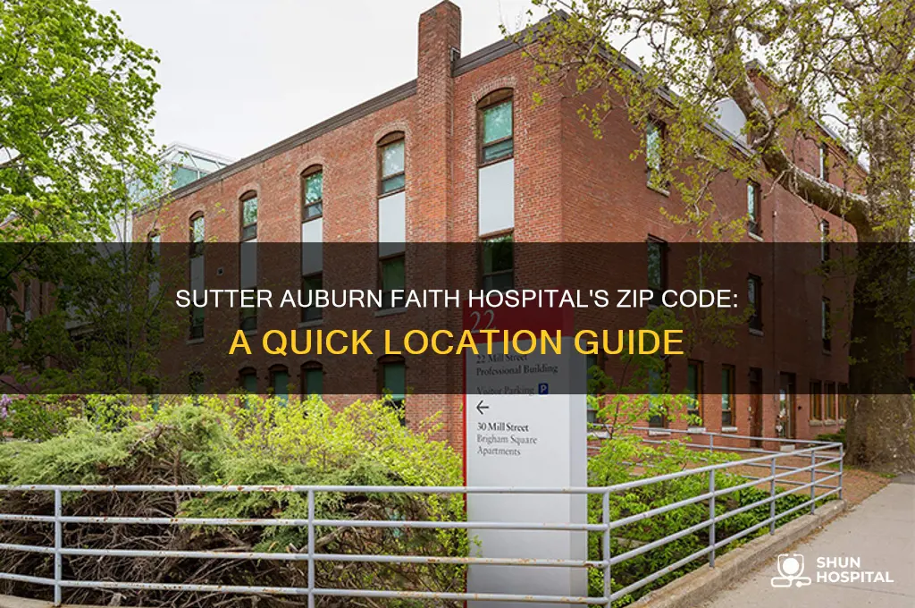 what zip code is sutter auburn faith hospital in