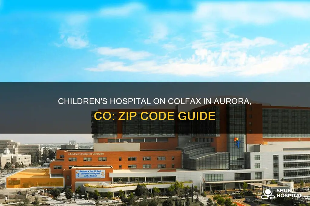 what zip is childrens hospital on colfax in aurora co