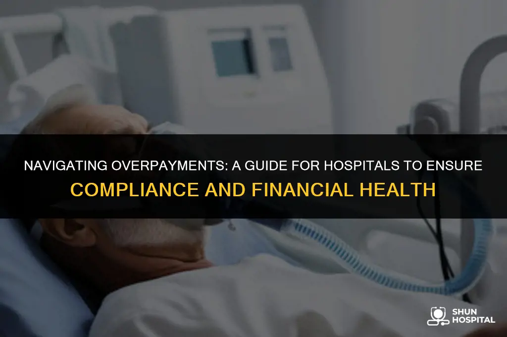 when a hospital has overpayment