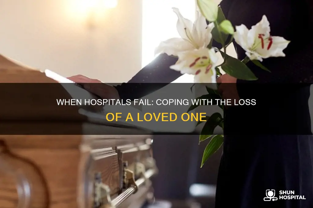 when a hospital kills a loved one