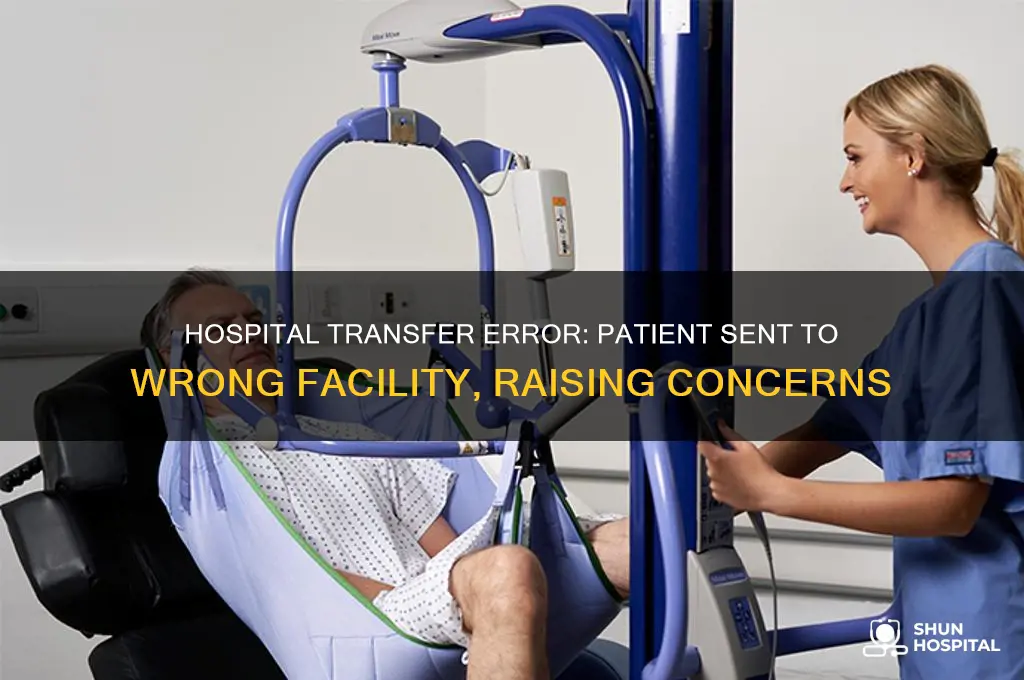 when a hospital transferred to wrong hospital