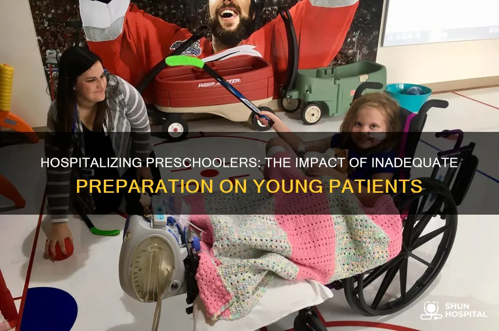 when a preschool child is hospitalized without adequate preparation