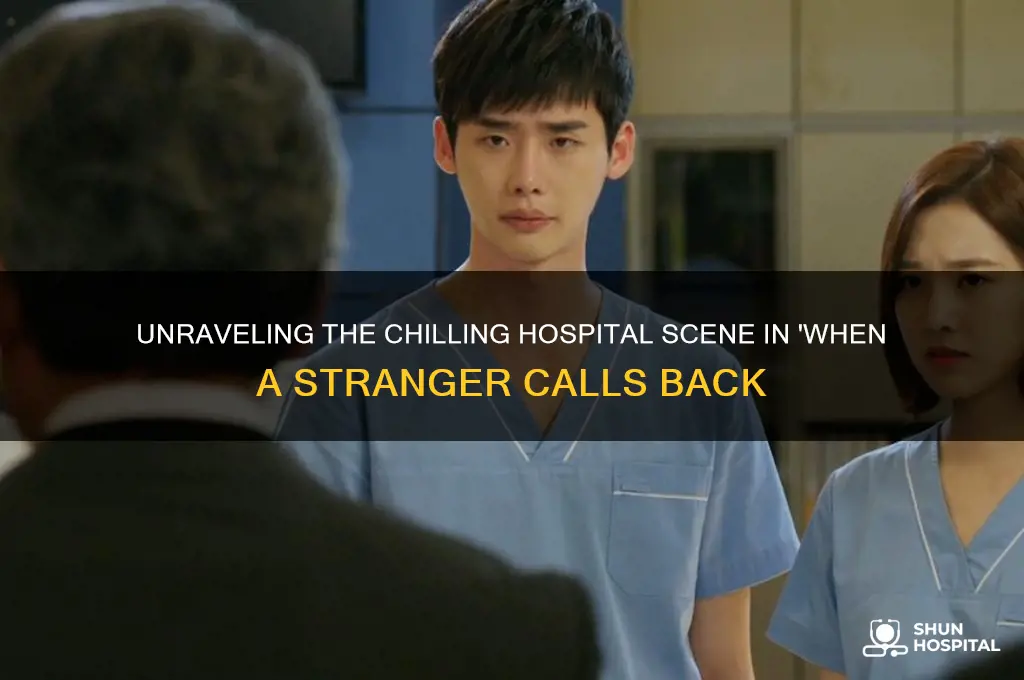 when a stranger calls back hospital scene