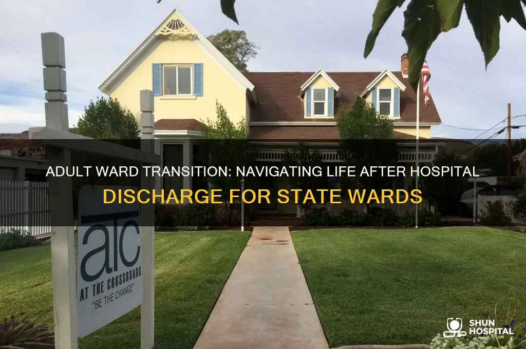 when an adult ward of the state leaves the hospital