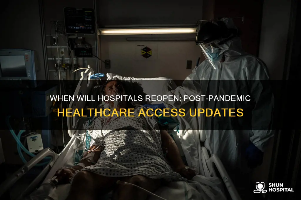 when are the hospitals open back up