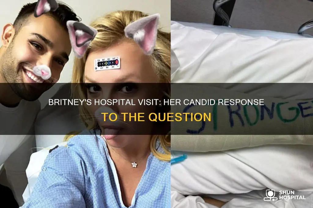 when asked what brought her to the hospital britney replies